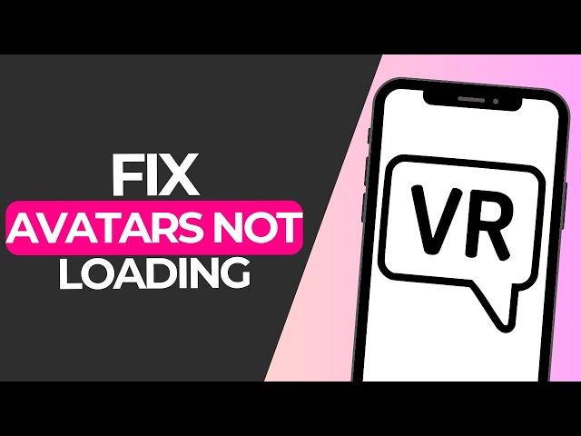 How To Easily Fix VRChat Avatars Not Loading | Quick and Easy Guide (2024)