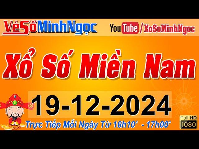 XSMN Minh Ngọc - Trực tiếp Xổ Số Miền Nam - KQXS Miền Nam ngày 19/12/2024, KQXS Hôm Nay, XSTT, XSKT