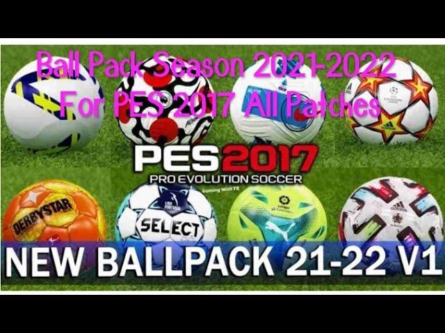 PES 2017 Ball Pack Season 2021 - 2022 || For All Patches