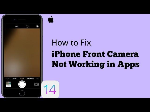 iPhone Front Camera Not Working in Apps after iOS 14/15