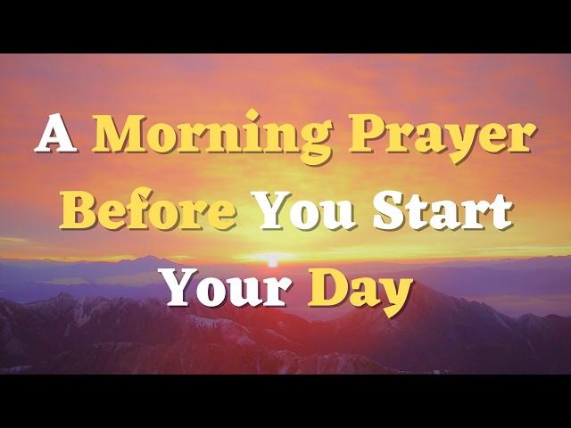 A Morning Prayer Before You Start Your Day | Lord, I Surrender this Day to You