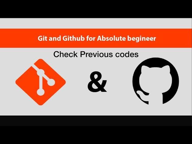 Git & GitHub For Absolute Beginners[6/14]-Check Previous codes