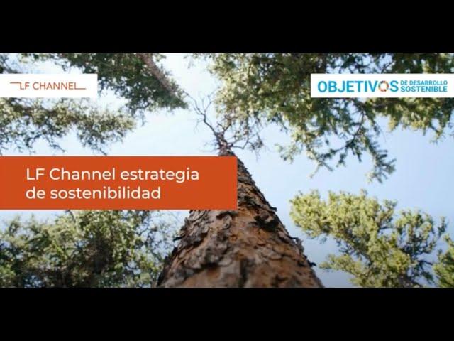 LF Channel ODS - Estrategia de sostenibilidad