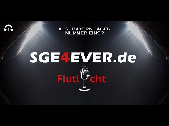 Flutlicht - Dein Eintracht-Podcast: #08 - Bayern-Jäger Nummer Eins!?