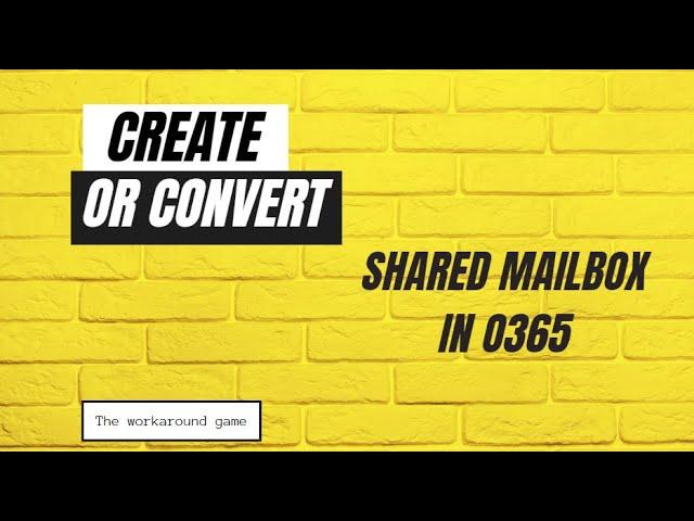 Create or convert to shared mailbox