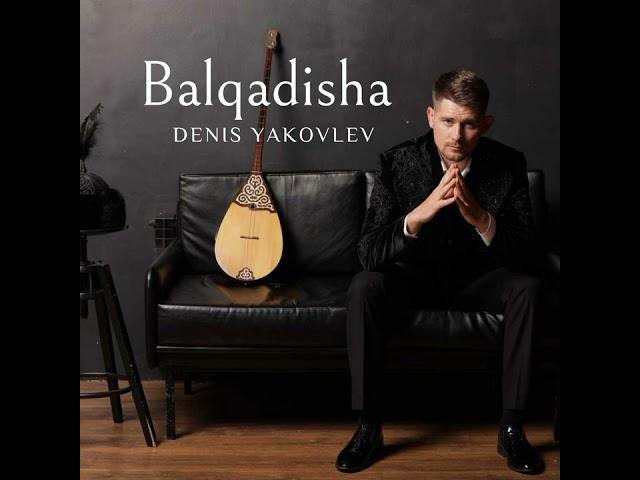 BALQADISHA - DENIS YAKOVLEV