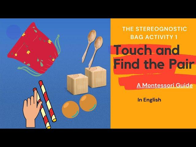 The Stereognostic Bag Activity 1, Touch and Find the Pair - Sensorial Activitiy | Montessori Guide