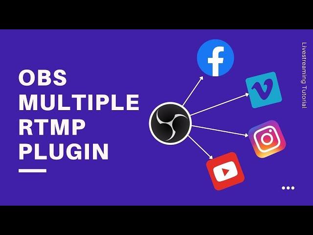 How To Stream to Multiple Platforms At Once|| OBS Multiple RTMP Output Plugin || OBS Tutorial