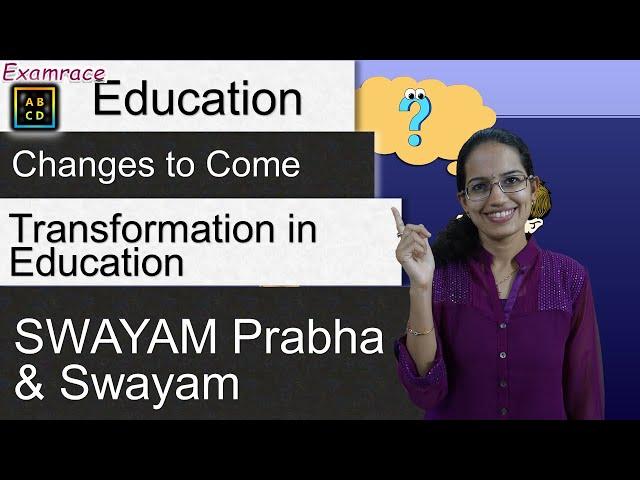 SWAYAM Prabha and Swayam: Transformation in Education (Higher Education in India)