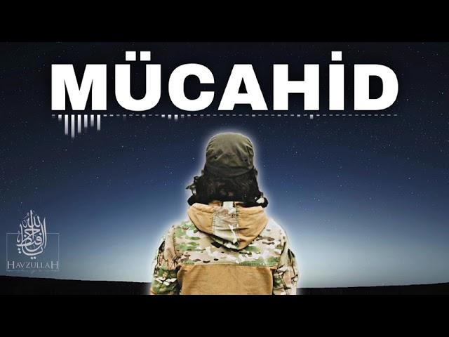 MÜCAHİT | المجاهدون | Türkçe müziksiz neşid | نشيد بدون موسيقى