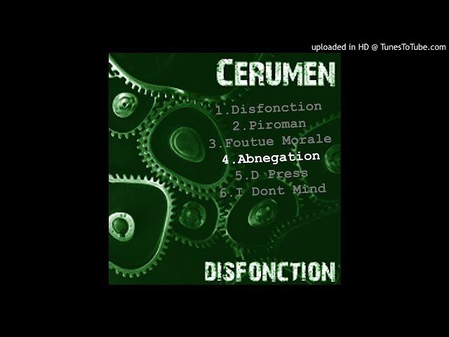 CERUMEN - Abnégation