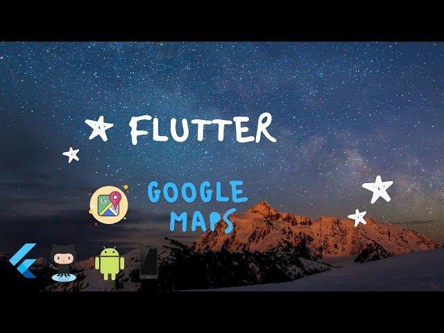 Flutter - Google Maps