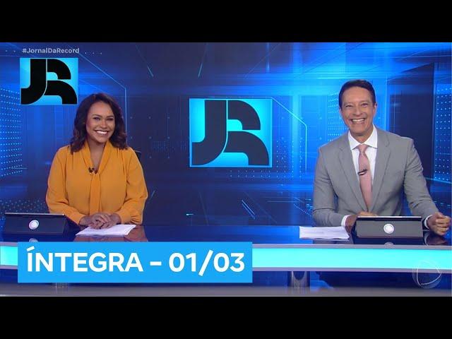 Assista à íntegra do Jornal da Record | 01/03/2025