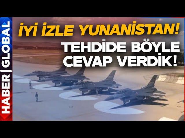 Atina Kuduruyor! Yunanistan'ın Küstah Sözlerine Türkiye'den Ana Jet Üssü'yle Cevap!