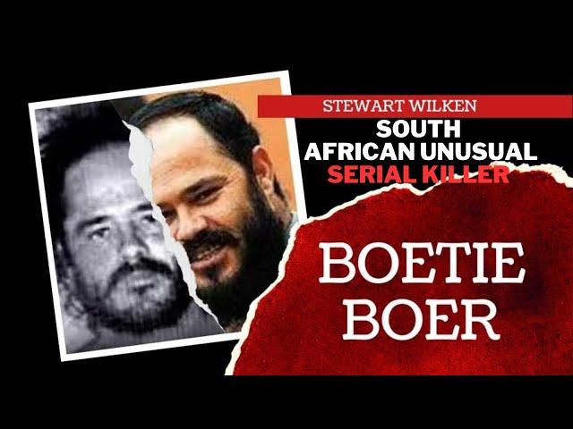 South Africa's Most Unusual Serial Killer || Stewart "Boetie Boer" Wilken #stewartwilken