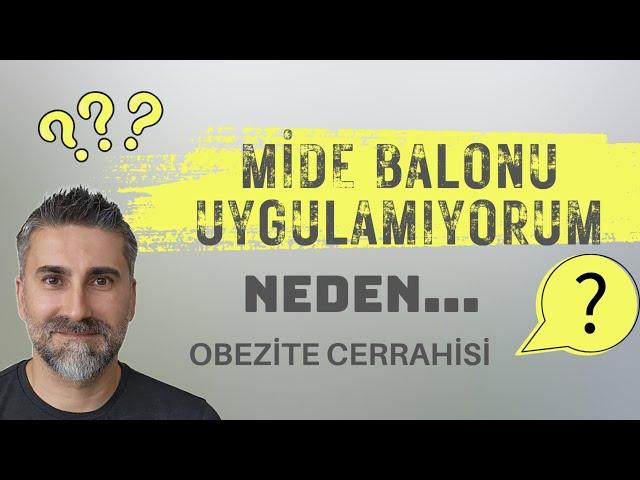 MİDE BALONU - neden UYGULAMIYORUM..?