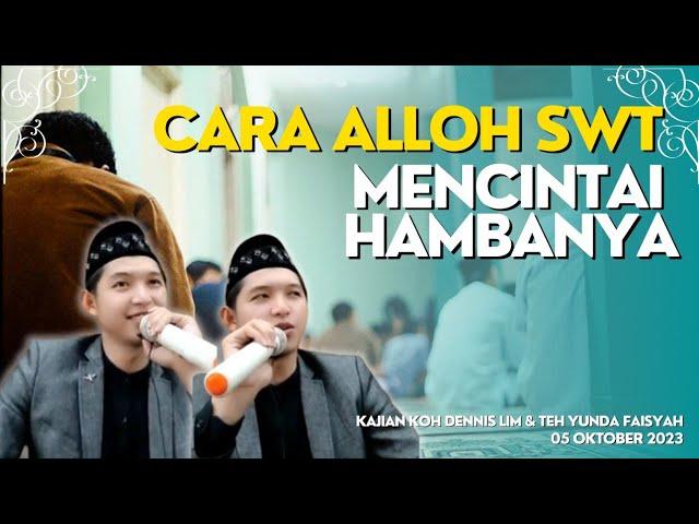 [LIVE]‼️CARA ALLOH SWT MENCINTAI HAMBANYA |  KOH DENNIS LIM & TEH YUNDA 2023