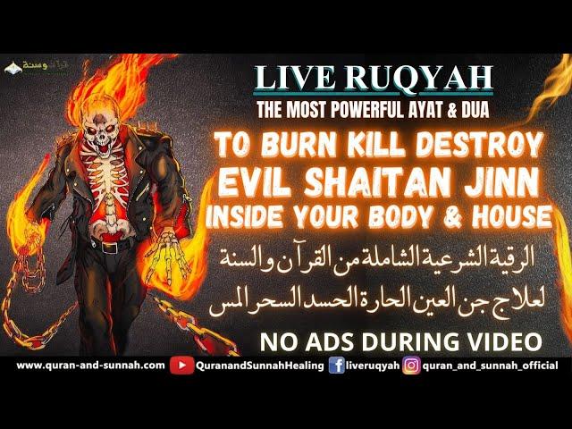 Very Strong Al Quran Ruqyah to Burn Kill Destroy Jinn, Evils, Satan, Devils inside your Body & House