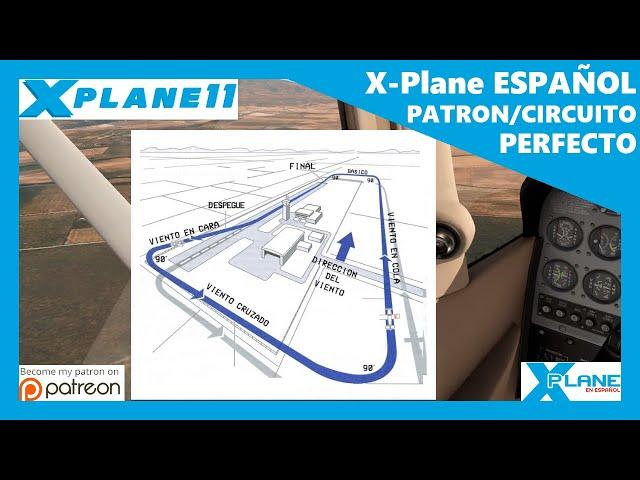 X-Plane Español | Escuela de Vuelo | Patrón/Circuito de Tráfico Aéreo - PERFECTO