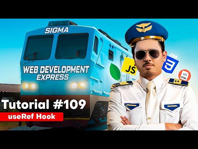 The useRef Hook in React | Sigma Web Development Course - Tutorial #109