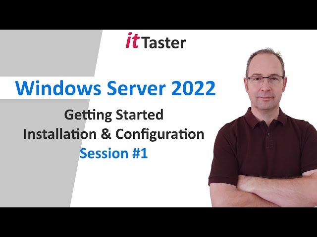 Windows Server 2022 - Getting Started Installation & Configuration | Session 1