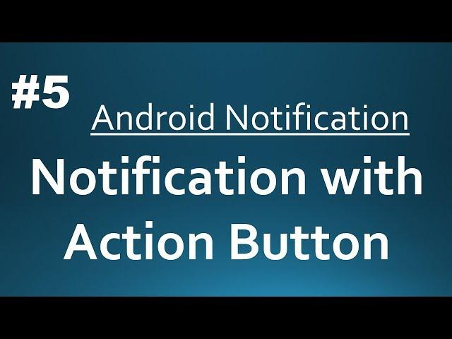 Android Notification || Action Button || Part-5