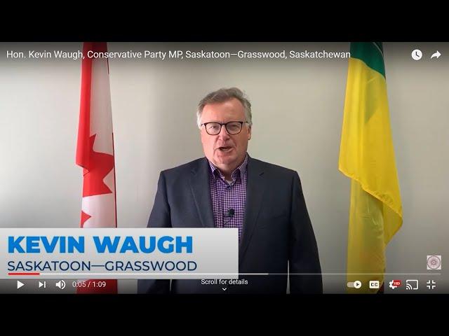 Hon. Kevin Waugh, Conservative Party MP, Saskatoon—Grasswood, Saskatchewan