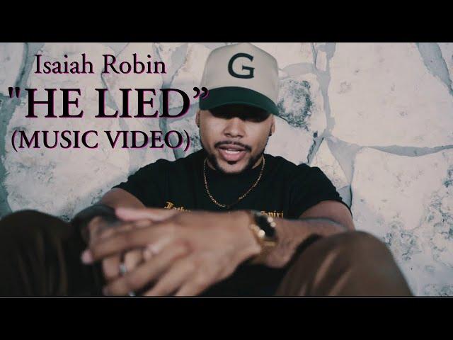 Isaiah Robin - He Lied (Music Video)