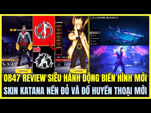 Free Fire| OB47 REVIEW SIÊU HÀNH ĐỘNG BIẾN HÌNH NỀN ĐỎ SIÊU XỊN, SKIN KATANA VÀ ĐỒ HUYỀN THOẠI MỚI