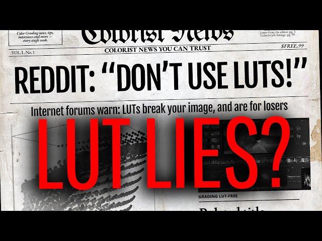 3 LUT myths + Why do Hollywood LUTs work better?