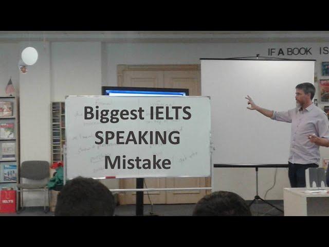 The Biggest IELTS Speaking Mistake Ever