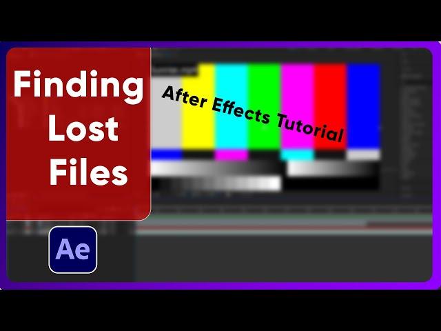 Finding lost files in After Effects - Relink Ep26  (after effects tutorial)