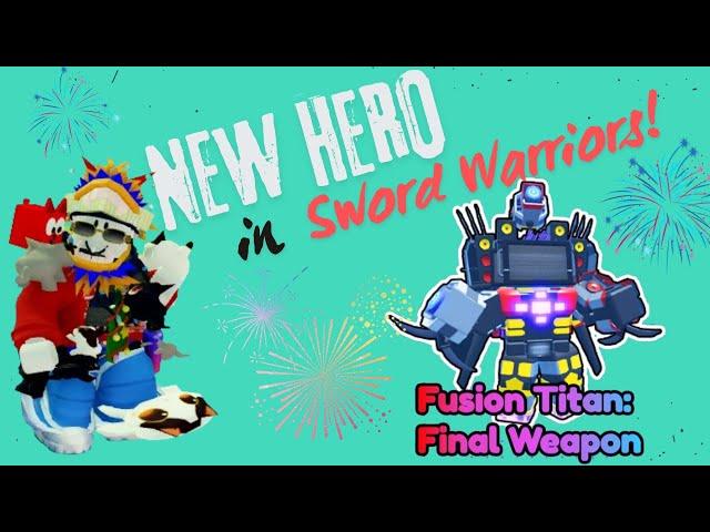 New hero FUSION TITAN FINAL WEAPON Sword Warriors! ROBLOX |  Новый герой  Воины меча РОБЛОКС