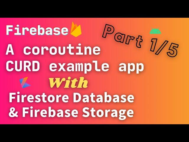 android firebase cloud firestore database with coroutine | kotlin firestore crud example app | Part1