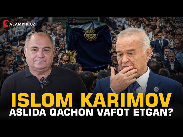 ISLOM KARIMOV ASLIDA QACHON VAFOT ETGAN?