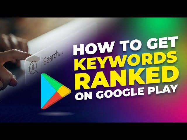 How to Get Keywords Ranked on Google Play