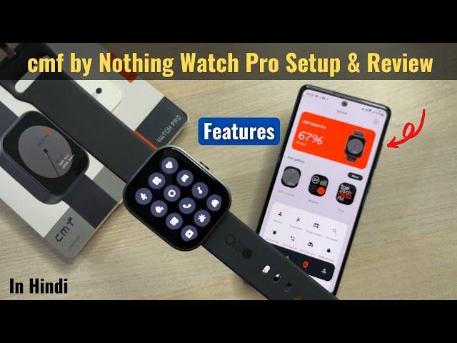 cmf by NOTHING Watch Pro Smartwatch Review - Features & Setup with Android Phone | cmf Watch App