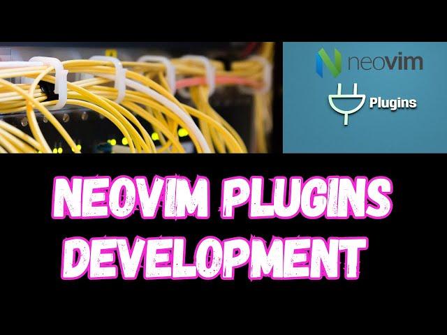 How to Develop Neovim Plugins in Lua: Step-by-Step Guide