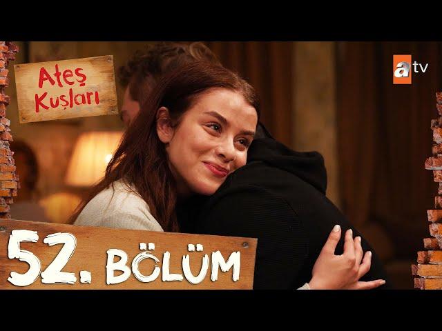 Ateş Kuşları 52. Bölüm @atvturkiye