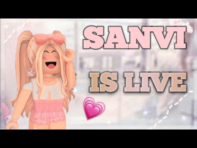 Sanvi Is LIVE  { Hey can we play Roblox Together?  }