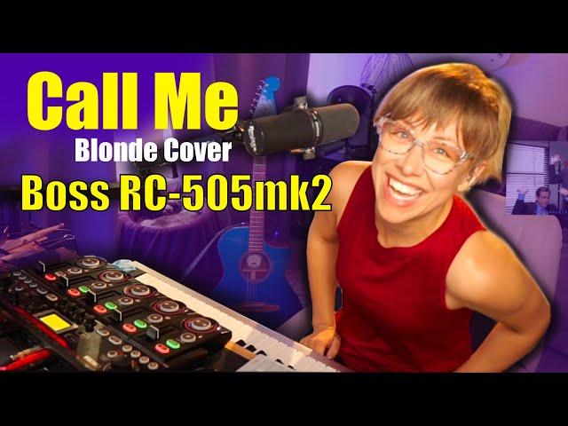 Call Me by Blondie Cover with Boss rc-505mk2