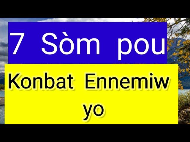 7sòm de konba, pou konbat ennemiw yo, sòm7, sòm12, Sòm35, Sòm46, sòm91, sòm99, sòm109 parol bondye