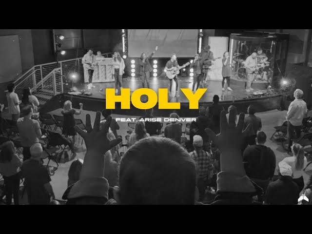 Holy (Live) | Arise Denver