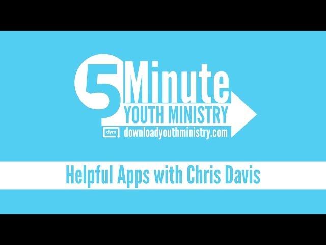 5 Minute Youth Ministry - Helpful Apps with Chris Davis