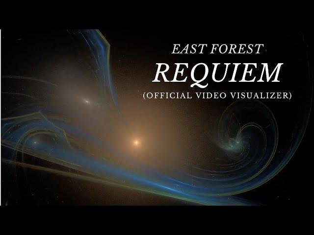 East Forest - Requiem (Official Video Visualizer)