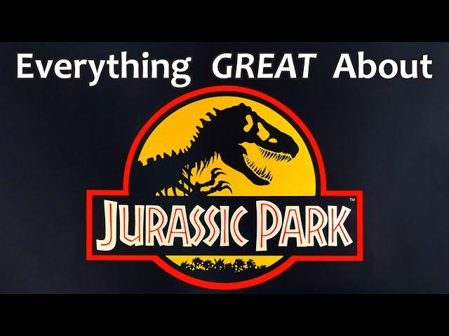 Everything GREAT About Jurassic Park!