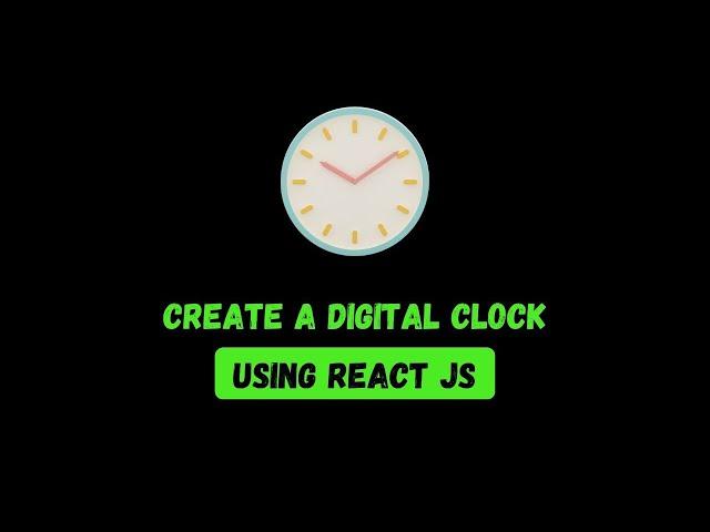 Create A Digital Clock With React