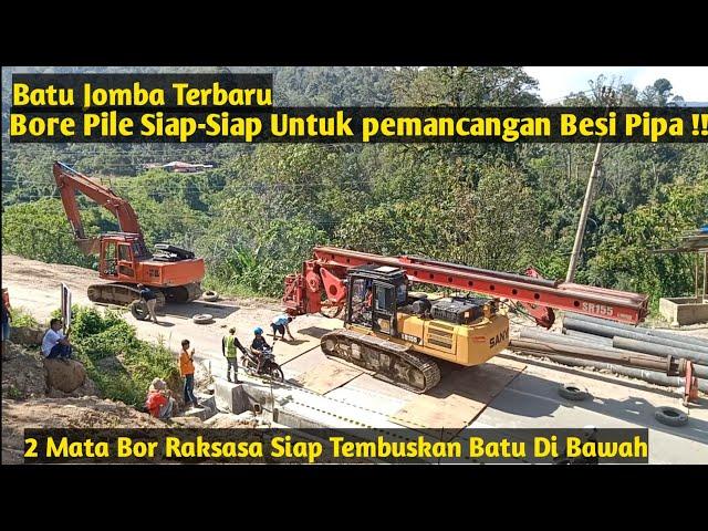 Batu Jomba Terbaru ll Alat Berat Bore Pile Sedang Lagi Persiapan Untuk Proses Pengeboran