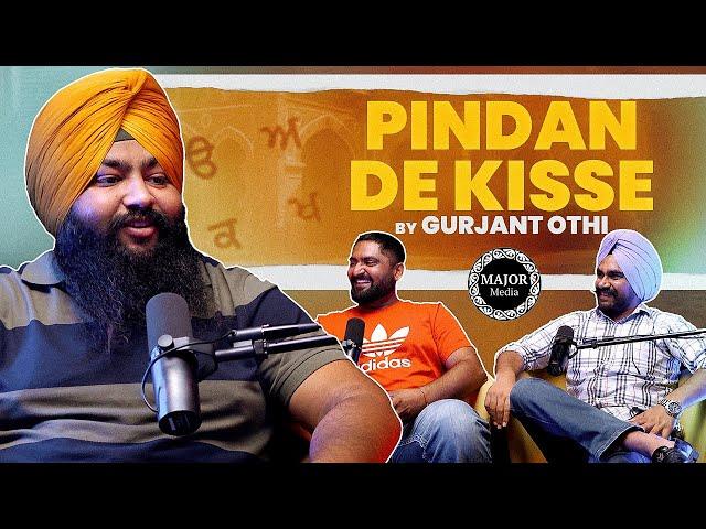 Pindan De Kisse | ਪਿੰਡਾ ਦੇ ਕਿੱਸੇ | Gurjant Othi | Major Media | Punjabi Podcast EP2