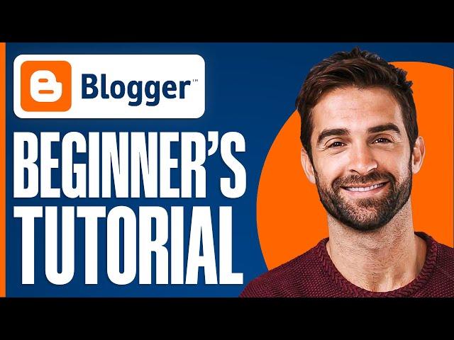 Blogger Tutorial For Beginners 2024 (Step-By-Step)